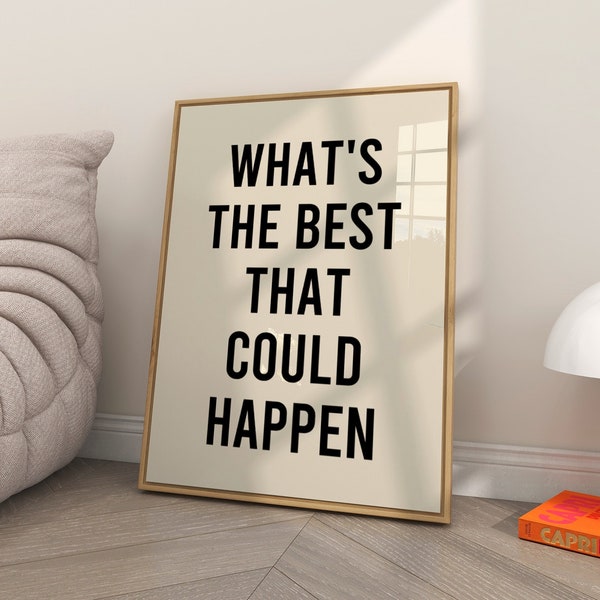 What's The Best That Could Happen Print, Typography Poster, Trendy Wall Art, Living Room Wall Decor, Modern Art, Retro Wall Decor