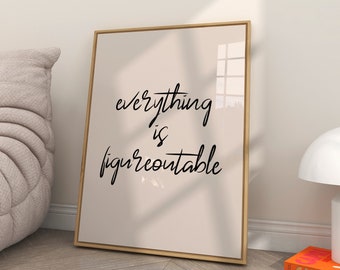 Inspirierendes Zitat Print: Alles ist Figureoutable (Digitaler Download)