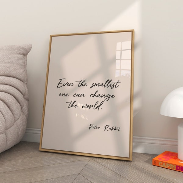 Peter Rabbit Quote Print - Even The Smallest One Can Change The World, Inspirational Quotes, Minimalist Decor, Printable Wall Art