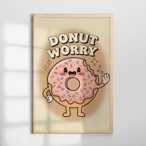 Donut Worry Kawaii Kitchen Print: Funny Bakery Poster (Digital Download)