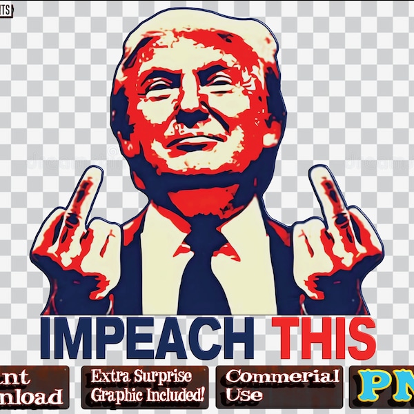 Donald Trump Impeach This, Donald Trump Tee PNG Political T Shirt Political Transfers Trump Digital Art PNG Trump Middle Finger PNG, Digital