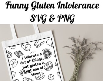 I tolerate a lot but gluten is NOT one of Them  SVG & PNG