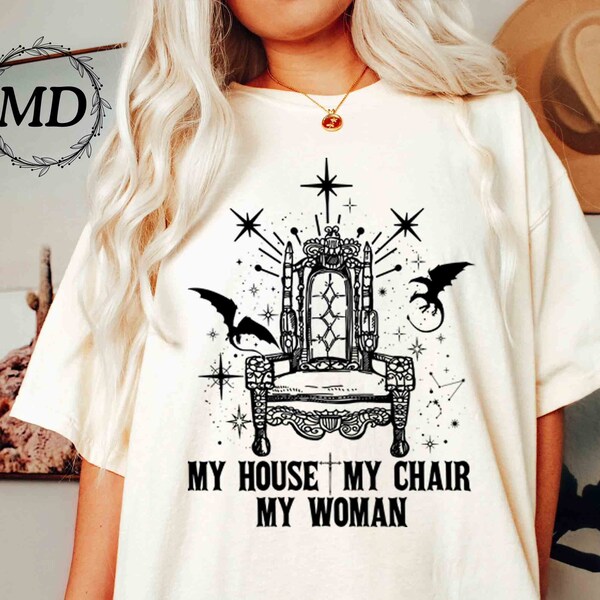 My House My Chair My Woman Comfort Shirt, Iron Flame Merch, Xaden Riorson House Tshirt, Fourth Wing Fan Gift, Violet Sorrengail, MrrllDesign