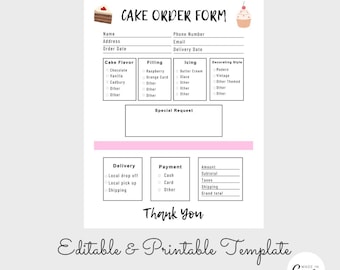 May include: A printable cake order form with a pink and white color scheme. The form includes sections for customer information, cake flavor, filling, icing, decorating style, delivery, payment, and a special request section. The form also includes a thank you message and the text "Editable & Printable Template".