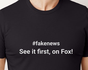 Fox News Short Sleeve Tee fakenews tee for democrat funny tee fake news political satire gift shirt for anti fox democrat supporter election