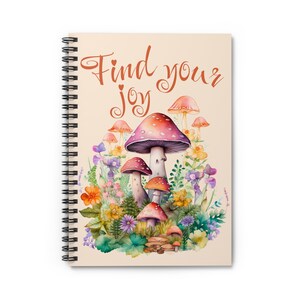 Mushroom Cottage core, Find your Joy Spiral Notebook - Ruled Line, whimsical note book, cottage core notebook, mushroom journal gift idea.