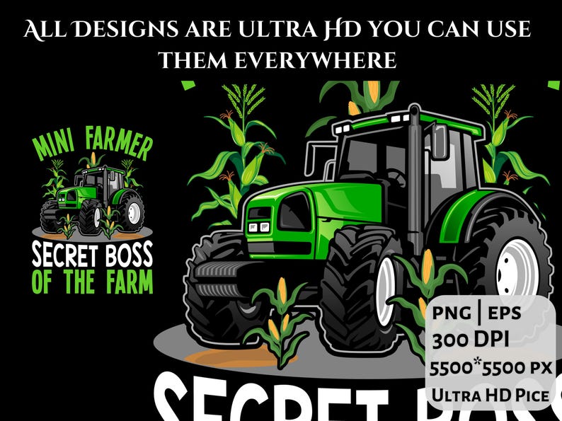 Pu&ograve; includere: Un design grafico con un trattore verde, grandi pneumatici neri, pannocchie di mais e il testo "MINI FARMER SECRET BOSS OF THE FARM". Il design include anche il testo "ALL DESIGNS ARE ULTRA HD YOU CAN USE THEM EVERYWHERE."