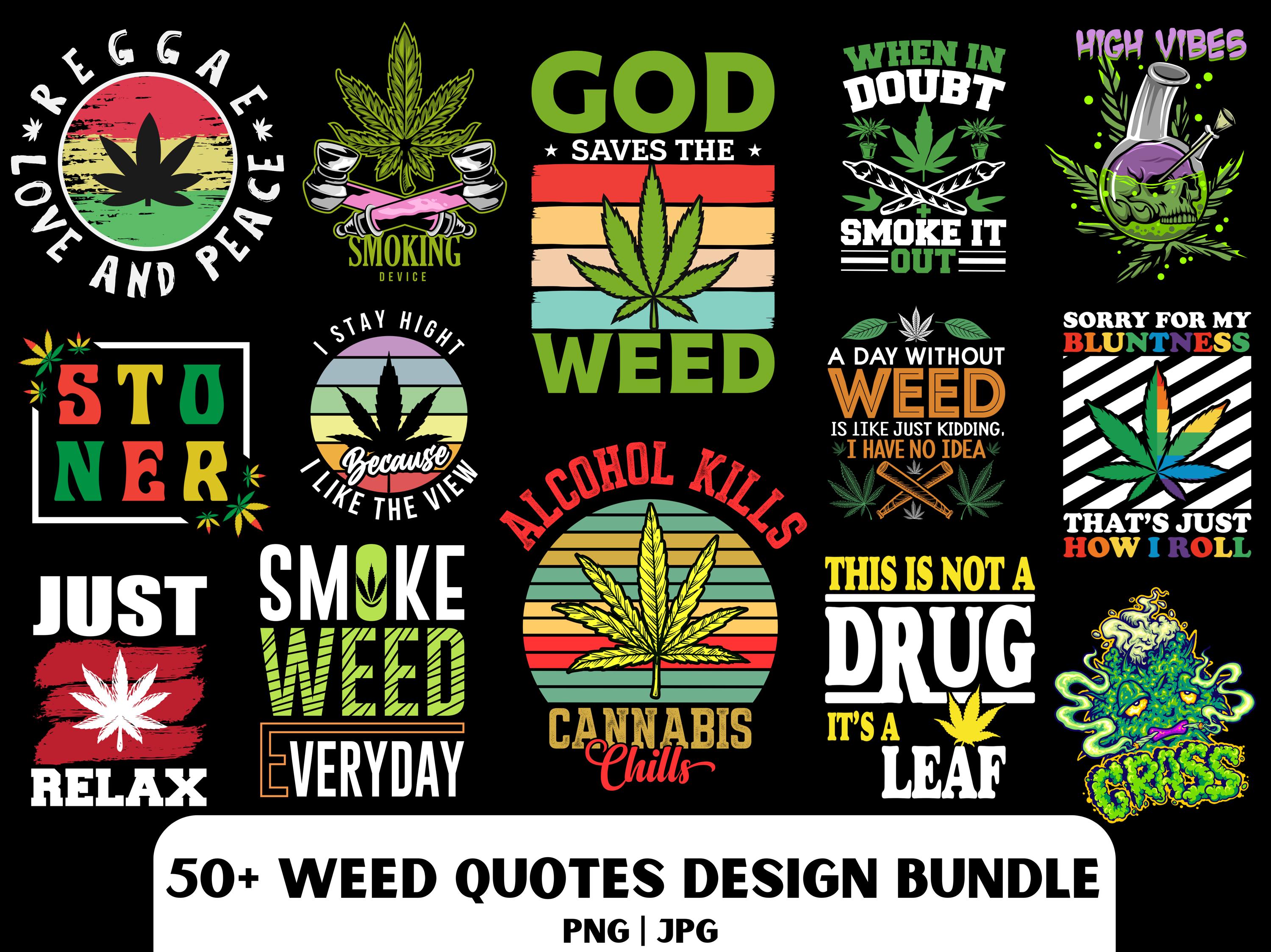 Weed Quotes Design, Weed PNG Design, Stoner PNG, Cannabis PNG, 420 T-shirt Design, Marijuana Design, Shirt Design For Printable, Weed Leaf.