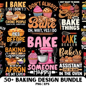 May include: A black background featuring various baking-related designs. Text includes phrases like "I Bake," "Cookie Dealer," and "Baking is My Superpower," alongside images of cupcakes, pies, and baking equipment. The text "50+ Baking Design Bundle" is also visible.
