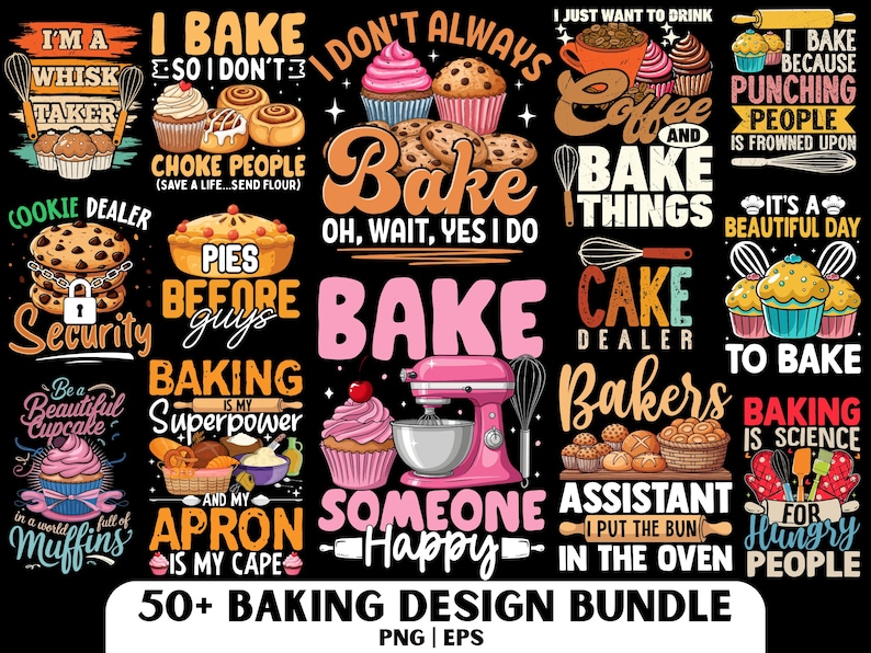 May include: A black background featuring various baking-related designs. Text includes phrases like "I Bake," "Cookie Dealer," and "Baking is My Superpower," alongside images of cupcakes, pies, and baking equipment. The text "50+ Baking Design Bundle" is also visible.