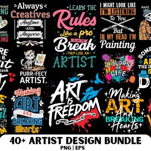 May include: A bundle of artist-themed designs with quotes and illustrations. The designs feature phrases like "Art is Freedom," "Share Your Heart With Your Art," and "Making Art and Breaking Hearts." The image includes a cat painting and a skeleton artist.