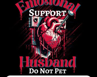 Emotional Support Husband PNG: Funny T-Shirt Design (Digital Download