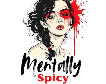 Diseño Mentalmente Picante: Camiseta Sarcástica Archivo PNG y JPG, Humor Negro (Descarga Digital)