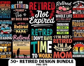 Retirement Shirt Design: Retired PNG and EPS File, Retirement Clipart (Digital Download)
