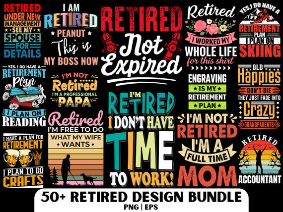 Retirement Shirt Design: Retired PNG and EPS File, Retirement Clipart (Digital Download)