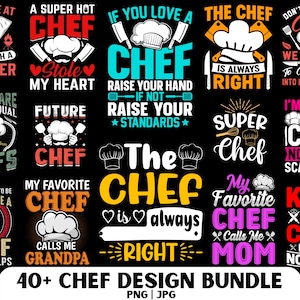 May include: A collection of chef-themed designs with various text graphics, including phrases like "Super Chef," "My Favorite Chef," and "The Chef is Always Right." The designs feature chef hats, knives, and other culinary elements. The text "40+ CHEF DESIGN BUNDLE" is also visible.