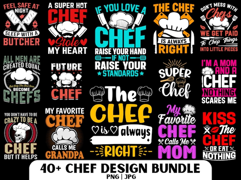 May include: A collection of chef-themed designs with various text graphics, including phrases like "Super Chef," "My Favorite Chef," and "The Chef is Always Right." The designs feature chef hats, knives, and other culinary elements. The text "40+ CHEF DESIGN BUNDLE" is also visible.