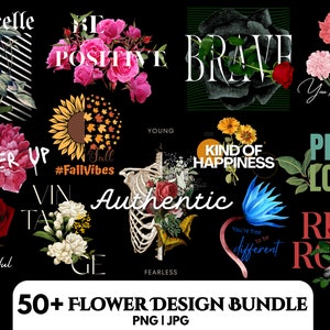 May include: A digital design bundle featuring 50+ flower illustrations. The designs include various flower types, colours, and arrangements, with text overlays such as "Be Positive", "Brave", "Cheer Up", "Kind of Happiness", "Plant Lover", and "Red Rose".