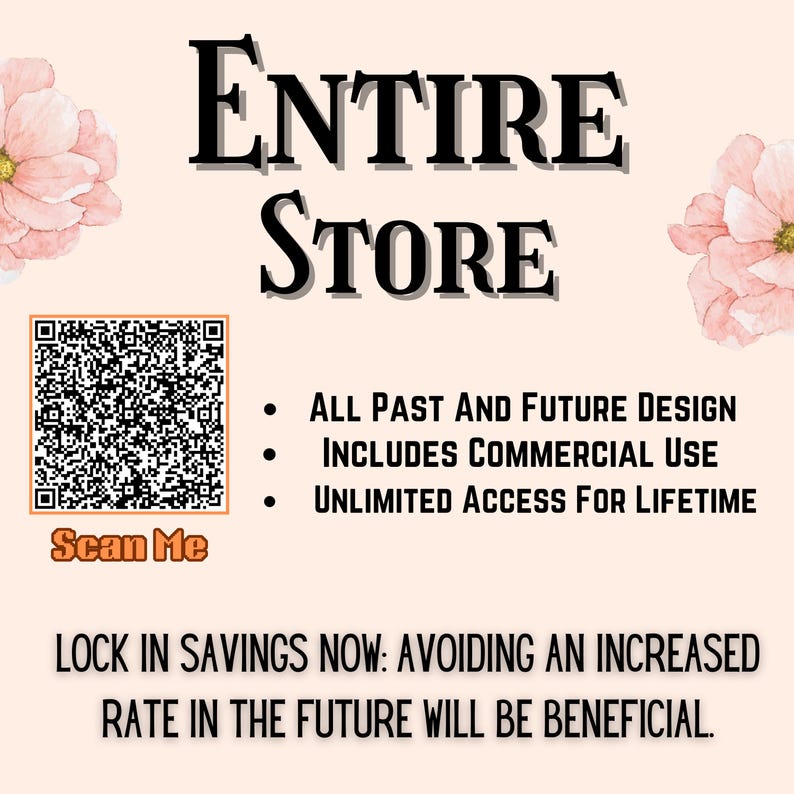 Puede incluir: Gr&aacute;fico promocional con las palabras "ENTIRE STORE" en una fuente grande y elegante. Incluye un c&oacute;digo QR, el texto "Scan Me" y vi&ntilde;etas que detallan el acceso al dise&ntilde;o y el uso comercial. El fondo es de color melocot&oacute;n suave con acentos florales.