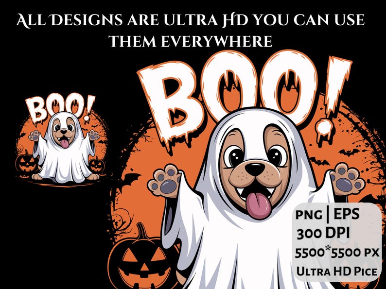 May include: A Halloween-themed graphic featuring a cartoon dog dressed as a ghost, with the word "BOO!" in large letters. The design includes pumpkins, bats, and the text "ALL DESIGNS ARE ULTRA HD YOU CAN USE THEM EVERYWHERE".