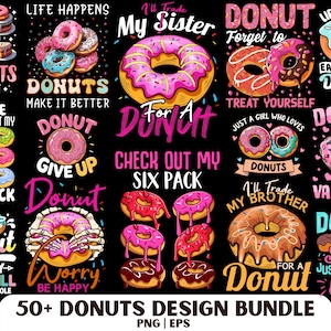 May include: A collection of donut-themed designs with various text overlays. The designs feature colorful donuts with sprinkles, hearts, and other decorative elements. Text includes phrases like "I have donuts to eat" and "Donuts make it better."