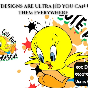 Puede incluir: Un gr&aacute;fico vibrante con el personaje de dibujos animados Tweety Bird en amarillo, con ojos azules y pies naranjas. La imagen incluye el texto "CUTE BUT DANGEROUS" y "ALL DESIGNS ARE ULTRA HD YOU CAN USE THEM EVERYWHERE". Texto adicional indica 300 DPI y 5500*5500 PX.