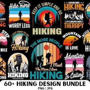 May include: A collection of 60+ colorful, retro-style graphic designs featuring hiking and nature themes. The designs include text such as "Hike More", "The More People I Meet The More I Love Hiking", "Mountain is Love", and "Never Mess With A Hiker".