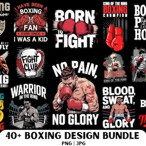 May include: A collection of 40+ boxing-themed designs featuring various slogans and imagery. The designs include phrases like "Born to Fight", "No Pain, No Glory", "Boxing is My Therapy", and "Fight for the Streets". The designs are in a variety of styles, including cartoon, realistic, and abstract.