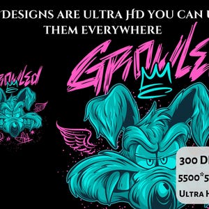 May include: A graphic design featuring a teal cartoon dog head with a crown and wings, set against a black background. The text reads ALL DESIGNS ARE ULTRA HD YOU CAN USE THEM EVERYWHERE, GRINDLED, 300 DPI, 5500*5500 PX, and ULTRA HD PICE.