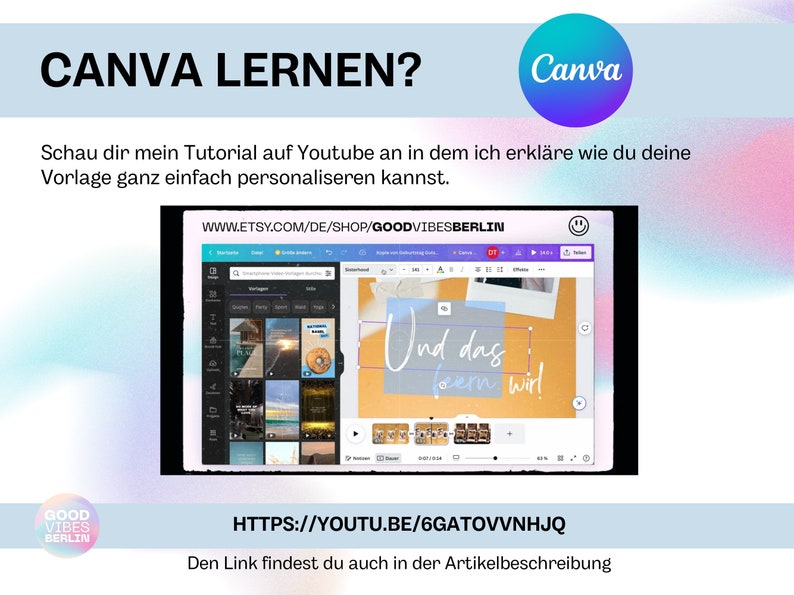 May include: A screenshot of a Canva design tutorial on YouTube. The video shows how to personalize a template. The text on the screen reads "Und das lern wirl" and the URL for the video is "https://youtu.be/6gat0vvnhjq".