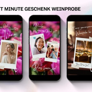 May include: Three smartphone screens with different designs for a wine tasting event. The first screen has a pink floral background with the text "Alles Gute zum Geburtstag Liebe Mama". The second screen has a pink floral background with the text "Danke, dass es Dich gibt! Das feiern wir!" The third screen has a brown background with the text "Auf eine gemeinsame Weinprobe bei "Name der Lokal"