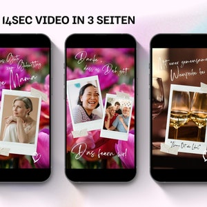 May include: Three smartphone screens showing a 14-second video in three parts. The first screen shows a pink floral background with a photo of a woman and the text "Alles Gute zum Geburtstag Liebe Mama". The second screen shows a pink floral background with a photo of a woman smiling and the text "Danke, dass es Dich gibt! Das feiern wir!". The third screen shows a brown background with a photo of two glasses of wine and the text "Mit einer gemeinsamen Weinprobe bei "Nama Ot du Ltal"".