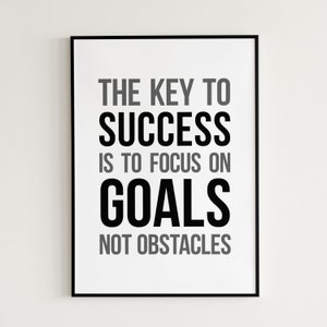 Inspirational Quote Poster The Key To Success Is To Focus On Goals Not Obstacles Printable Wall Art Motivational Office Wall Decor White