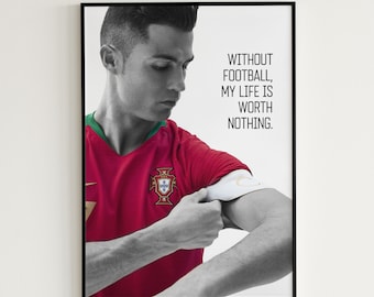 Cristiano Ronaldo Poster Soccer Jersey Portugal CR7 Poster Football Quote Ronaldo Wall Art Sports Soccer Fan Gift For Him "Without Football"