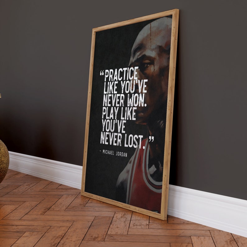 Michael Jordan Inspirational Quote practice Like You've Never Won. Play