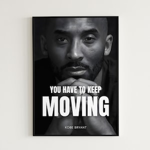 Kobe Bryant Poster, Inspirational Quote, Keep Moving, NBA Poster, Basketball Wall Art, Lakers, Sports Art, Gift For Him, Instant Download