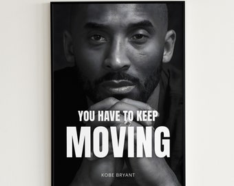Kobe Bryant Poster, Inspirational Quote, Keep Moving, NBA Poster, Basketball Wall Art, Lakers, Sports Art, Gift For Him, Instant Download