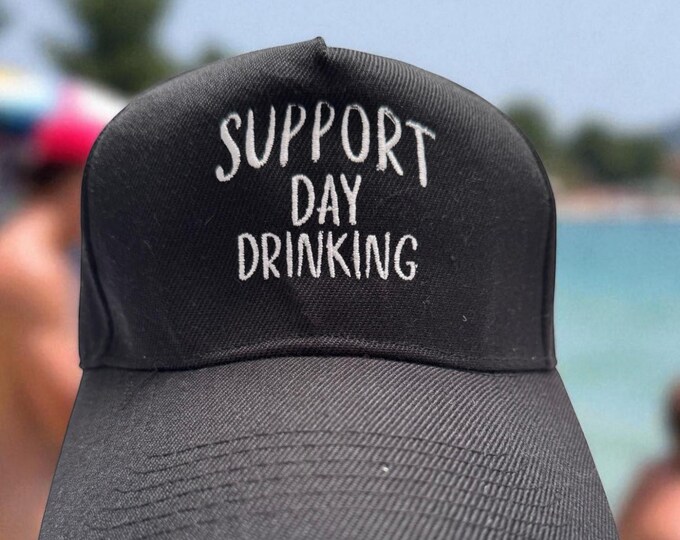 Embroidered Baseball Cap – “Support Day Drinking” – funny sayings cap – 6 colors + yarn color selectable – Festival & Party Accessory- Hat, Cap