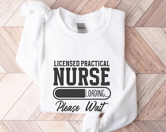 Licensed Practical Nurse Sweatshirt, LPN Nurse Sweatshirt, LPN School, LPN Sweatshirt, Nursing Student, Nurse Graduation Gift, Future Nurse