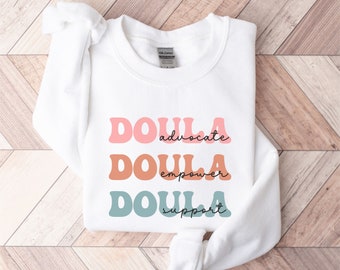 Doula Sweatshirt, Doula Appreciation, Birth Worker Gift, Gift for Doula, Doula Gift, Doula Nurse Gift, Doula Thank You Gift, Doula Birthday