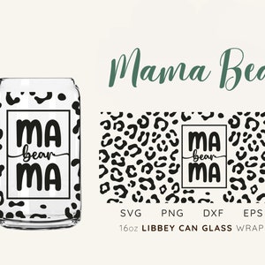Mama Bear Leopard, 16oz can glass wrap, Libbey glass can svg, libbey can wrap png, Gift for mom svg, Mama minimalist, libbey can wrap svg