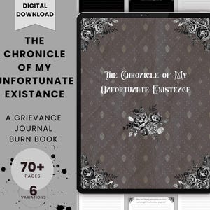 Puede incluir: Un diario digital titulado The Chronicle of My Unfortunate Existance, con un fondo gris oscuro con un sutil patrón de diamantes, ilustraciones de rosas negras en las esquinas y un ramo central de rosas con texto gótico en blanco.