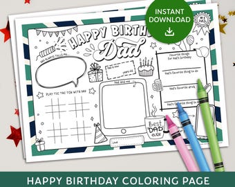 May include: A printable coloring page for Father's Day. The page features a birthday cake, a tic-tac-toe board, a phone, and a space for writing about Dad. The text "Happy Birthday Dad" is at the top of the page.