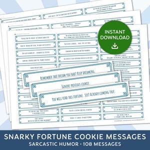 May include: A stack of printable fortune cookie messages with sarcastic humor. The design features a teal border and text that reads, "Remember that dream you had? Keep dreaming." and "Ignore previous cookie."