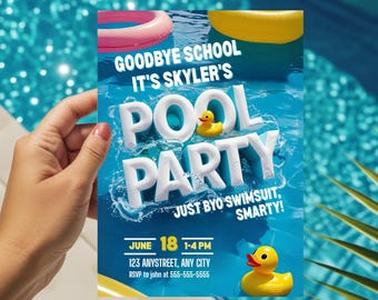 May include: A blue pool party invitation held by a hand, with text that reads "Goodbye School, It's Skyler's Pool Party." Includes a yellow rubber ducky graphic and event details for June 18th.