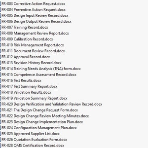 May include: A list of Microsoft Word documents with file names related to quality management and design control. The file names include "Corrective Action Request", "Preventive Action Request", "Design Input Review Record", "Design Output Review Record", "Training Record", "Management Review Report", "Calibration Record", "Risk Management Report", "Document Review Record", "Approval Record", "Revision History Record", "Training Needs Analysis (TNA) form", "Competence Assessment Record", "Test Results", "Test Summary Report", "Validation Results", "Validation Summary Report", "Design Verification and Validation Review Record", "The Design Change Request Form", "Design Change Review Meeting Minutes", "Design Change Implementation Plan", "Configuration Management Plan", "Approved Supplier List", "Quotation Evaluation Form", and "QMS Certification Record".