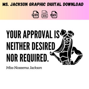 Femminista SVG, Fiducia SVG, Segno di protesta, La tua approvazione non è né desiderata né richiesta - Miss Noxeema Jackson, citazione drag queen, file in formato SVG