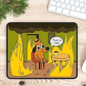 This is Fine Mousepad, Therapist Office Decor, Dank Meme, Coworker Leaving Gift, Farewell Gift for Coworker, Farewell Gift, Stoner Gifts