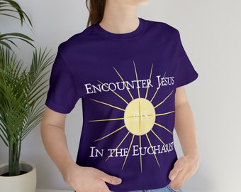 Encounter Jesus in the Eucharist Catholic unisex t-shirt, celebrate your faith, Bella+Canvas 3001