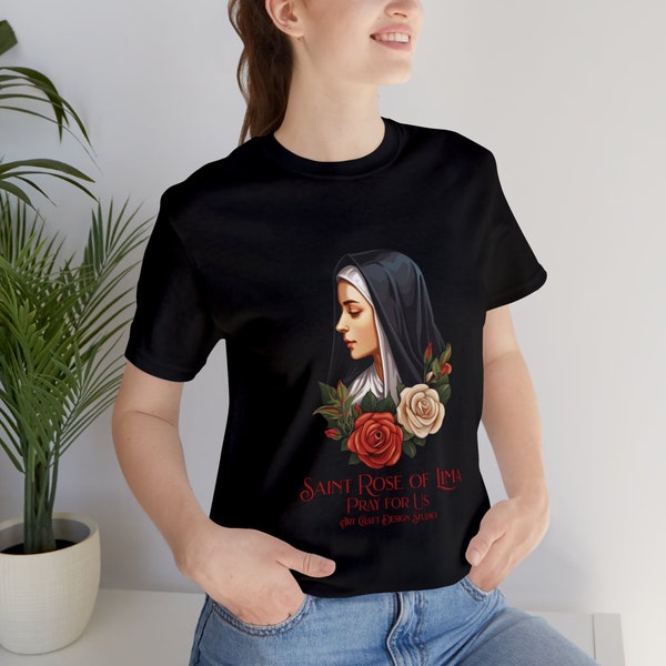 Saint Rose of Lima shirt, patron saint, catholic shirt, christian shirt, on unisex short sleeve Bella+Canvas 3001